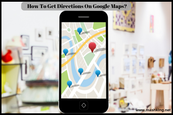 From One Place To Another Map How To Get Directions From One Place To Another On Google Maps ? ✓