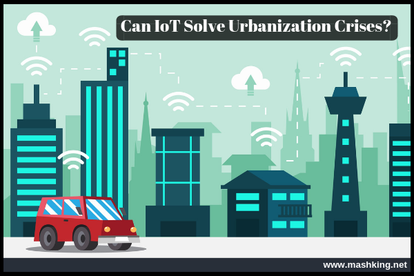 Can IoT Solve Urbanization Crises