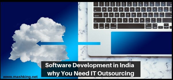 Software Development in India – Why You Need IT Outsourcing