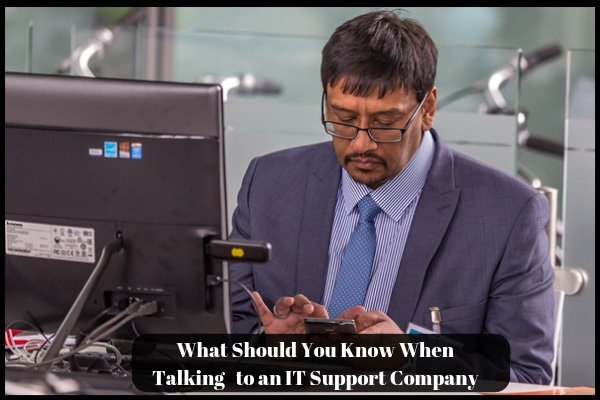 What Should You Know When Talking to an IT Support Company