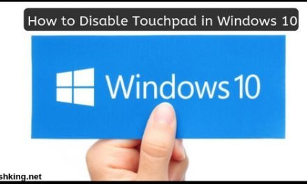 How to Disable Touchpad in Windows 10 : (Updated 2022)