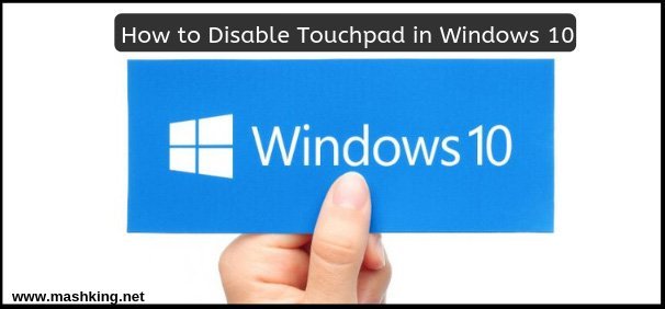 How to Disable Touchpad in Windows 10