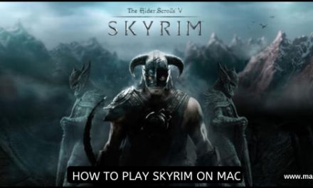 How To Play Skyrim On Mac – Updated 2022: Must Check