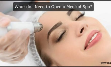 What do I Need to Open a Medical Spa?