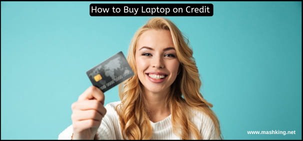 How to Buy Laptop on Credit: Must Check before Buying