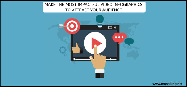 Make The Most Impactful Video Infographics To Attract Your Audience