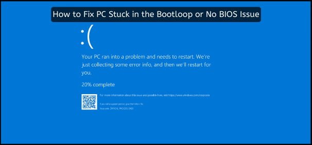 How to Fix PC Stuck in the Bootloop or No BIOS Issue?