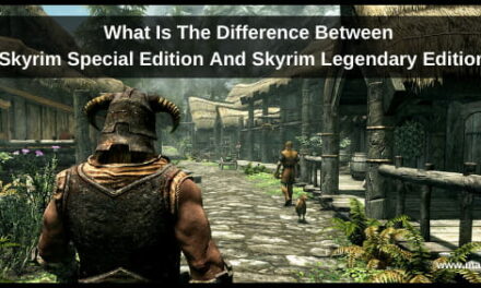 What is the Difference Between Skyrim Special Edition and Skyrim Legendary Edition? 
