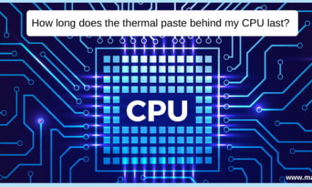 How long does the thermal paste behind my CPU last?