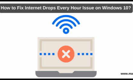 How to Fix Internet Drops Every Hour Issue on Windows 10? Easy Step