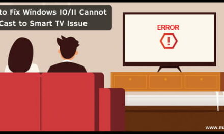 [Solved]How to Fix Windows 10/11 Cannot Cast to Smart TV Issue