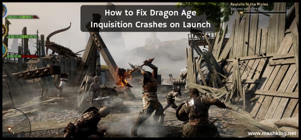 How to Fix Dragon Age Inquisition Crashes on Launch : Updated 2022