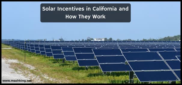Solar Incentives in California and How They Work- Complete Guide