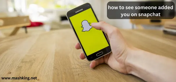 how to see someone added you on snapchat